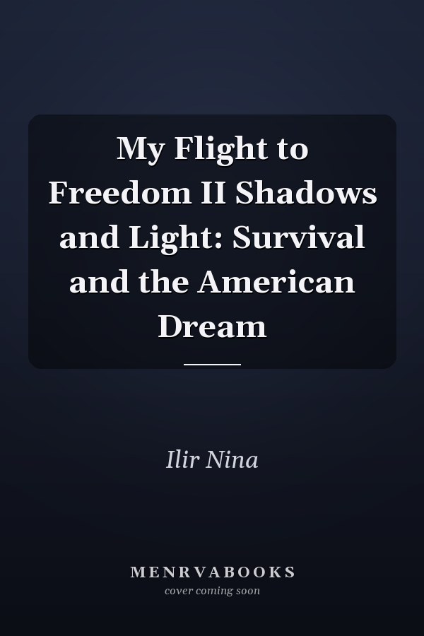 My Flight to Freedom II Shadows and Light: Survival and the American Dream