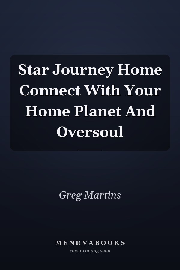 Star Journey Home Connect With Your Home Planet And Oversoul