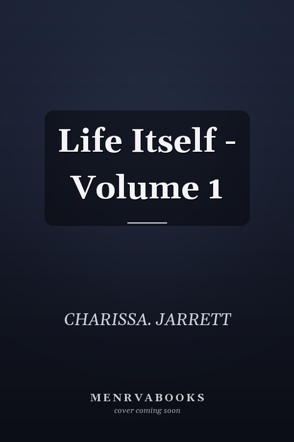 Life Itself - Volume 1