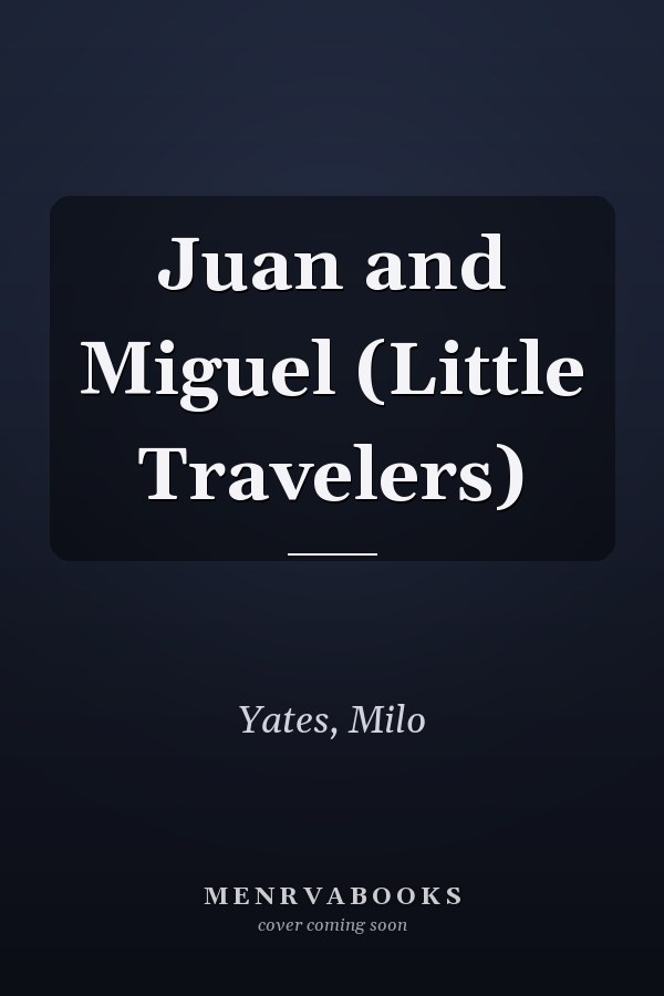 Juan and Miguel (Little Travelers)