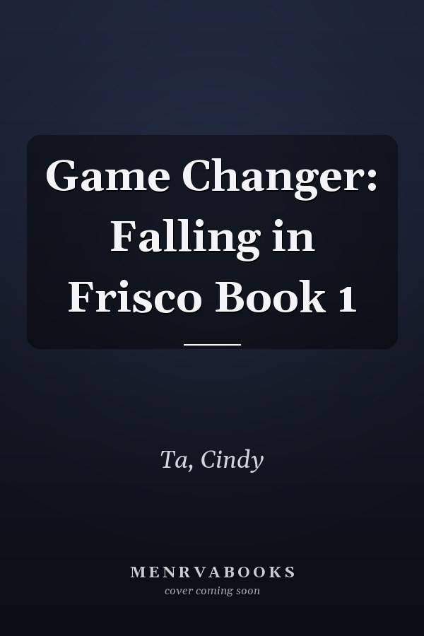Game Changer: Falling in Frisco Book 1