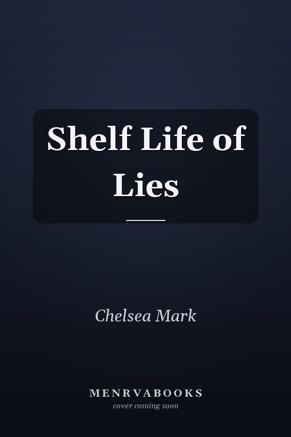 Shelf Life of Lies