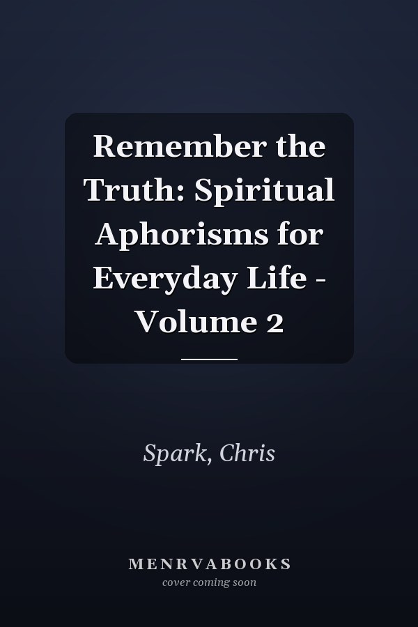 Remember the Truth: Spiritual Aphorisms for Everyday Life - Volume 2