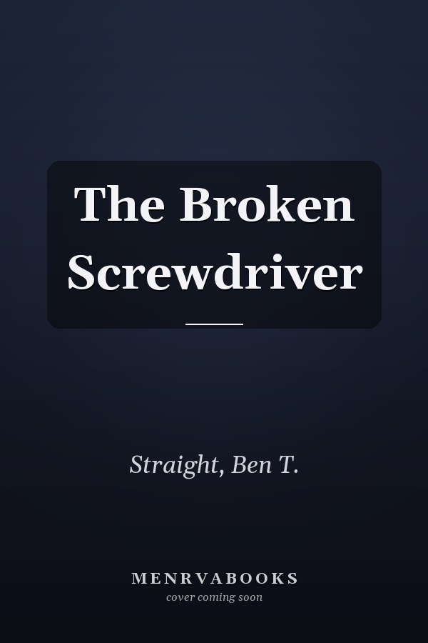 The Broken Screwdriver