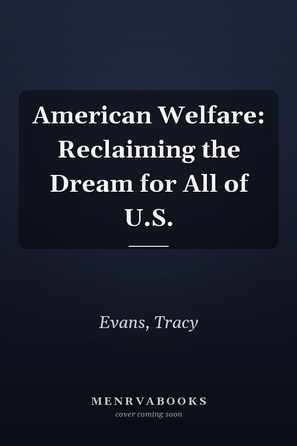 American Welfare: Reclaiming the Dream for All of U.S.