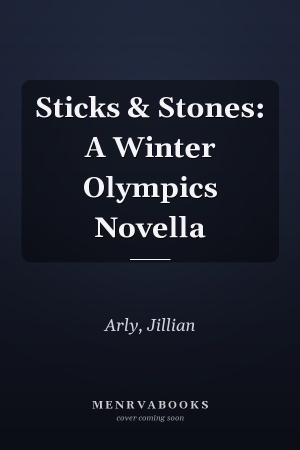Sticks & Stones: A Winter Olympics Novella