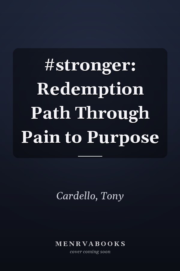 #stronger: Redemption Path Through Pain to Purpose