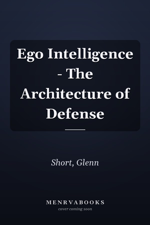 Ego Intelligence - The Architecture of Defense