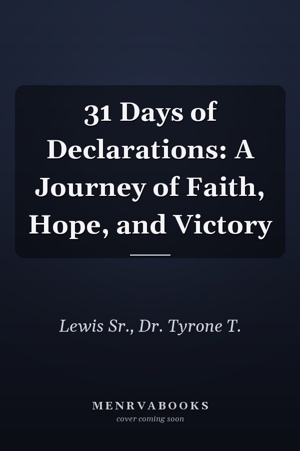 31 Days of Declarations: A Journey of Faith, Hope, and Victory
