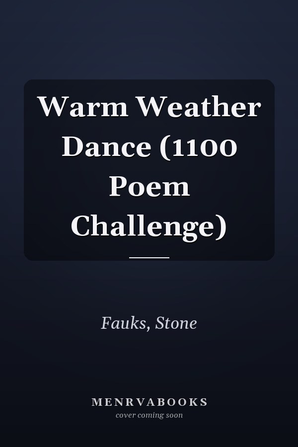 Warm Weather Dance (1100 Poem Challenge)