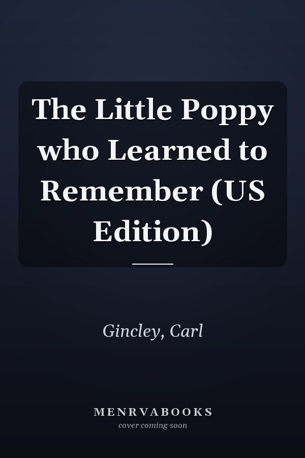 The Little Poppy who Learned to Remember (US Edition)