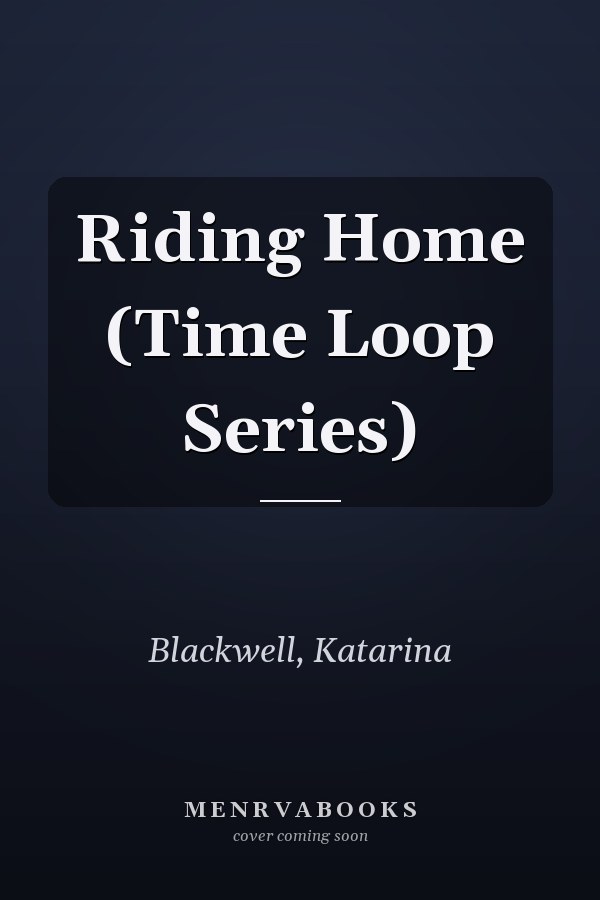 Riding Home (Time Loop Series)