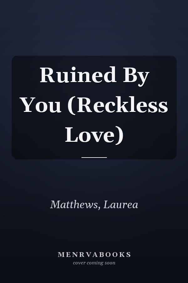 Ruined By You (Reckless Love)