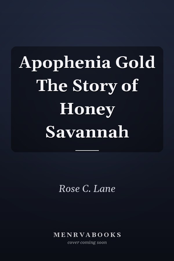 Apophenia Gold The Story of Honey Savannah