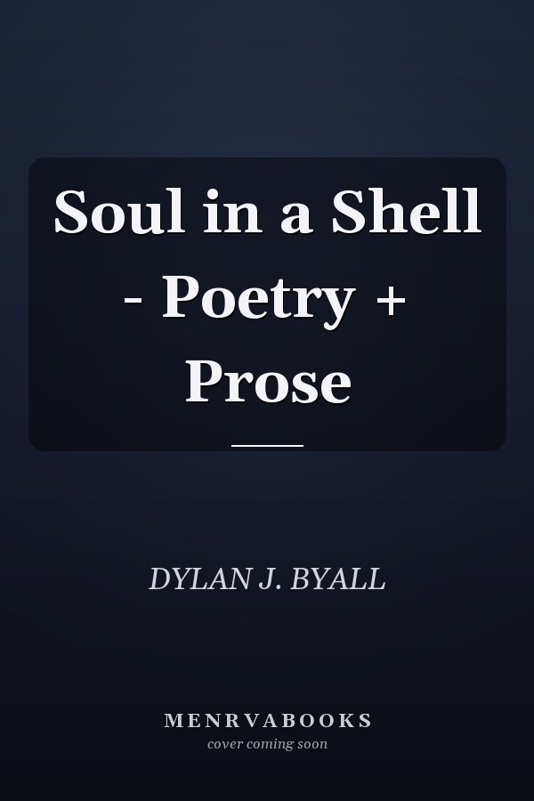 Soul in a Shell - Poetry + Prose