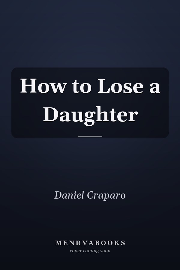 How to Lose a Daughter