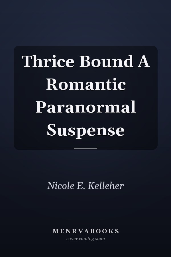 Thrice Bound A Romantic Paranormal Suspense