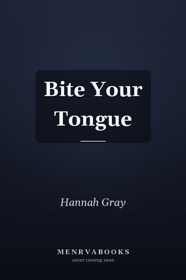 Bite Your Tongue