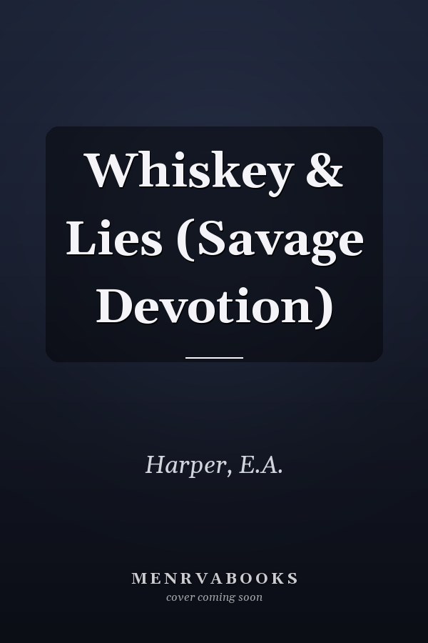 Whiskey & Lies (Savage Devotion)