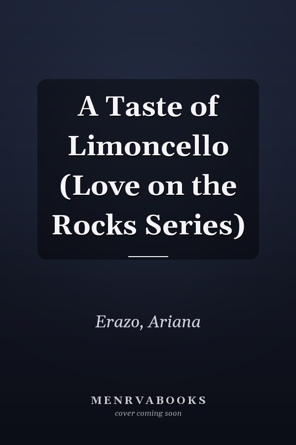 A Taste of Limoncello (Love on the Rocks Series)