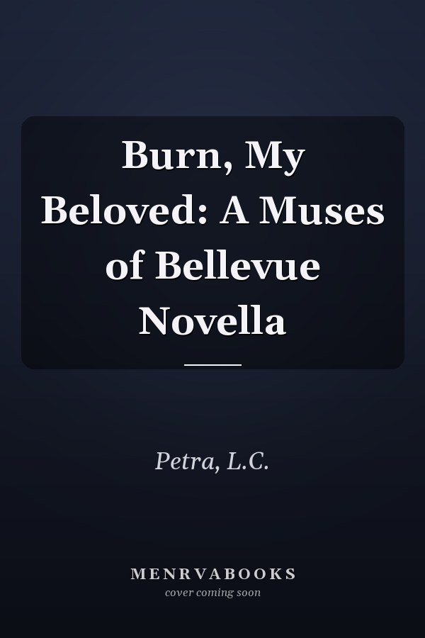 Burn, My Beloved: A Muses of Bellevue Novella
