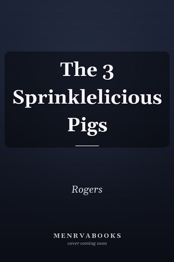 The 3 Sprinklelicious Pigs