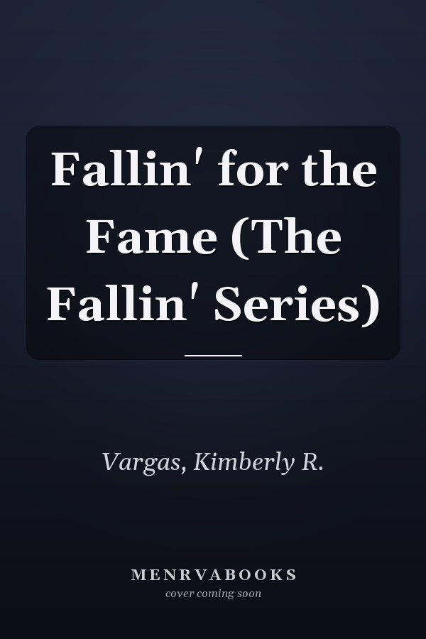 Fallin' for the Fame (The Fallin' Series)