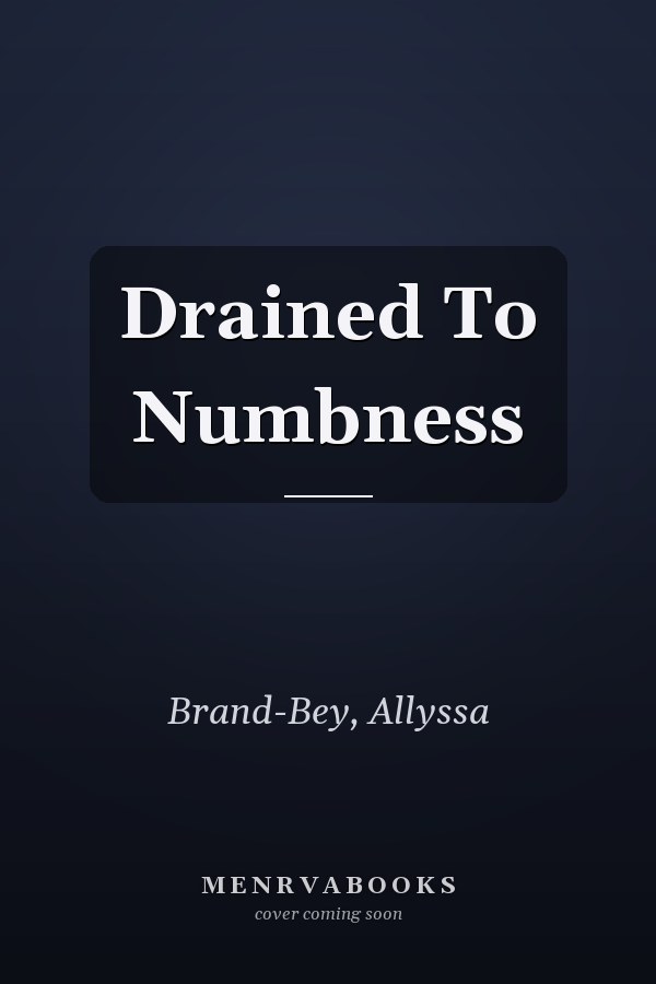 Drained To Numbness