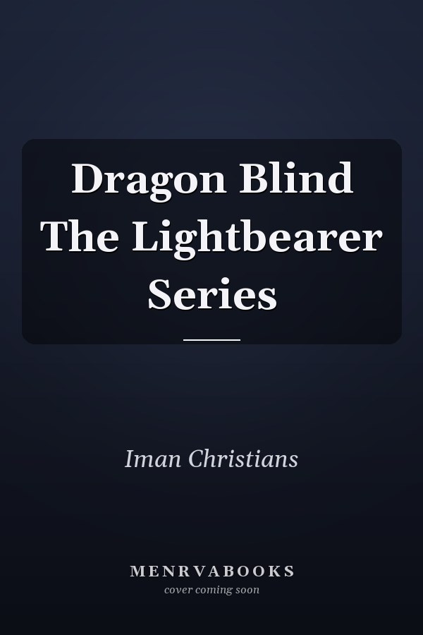 Dragon Blind The Lightbearer Series