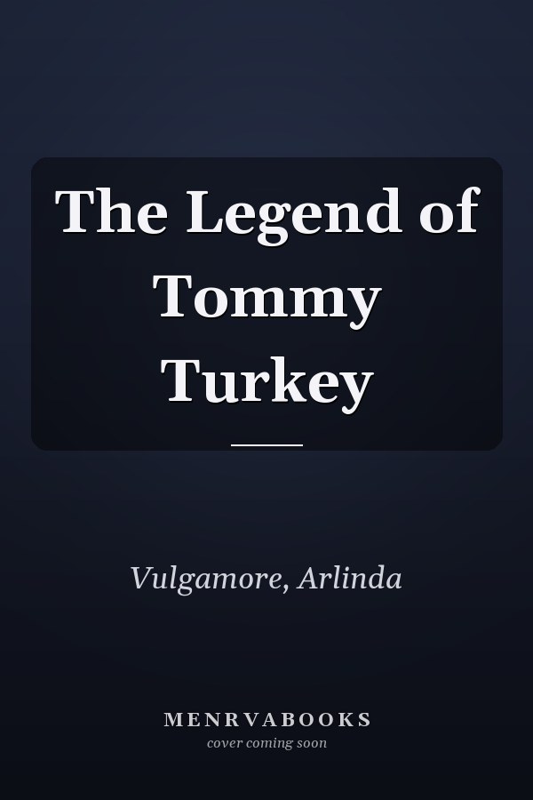 The Legend of Tommy Turkey
