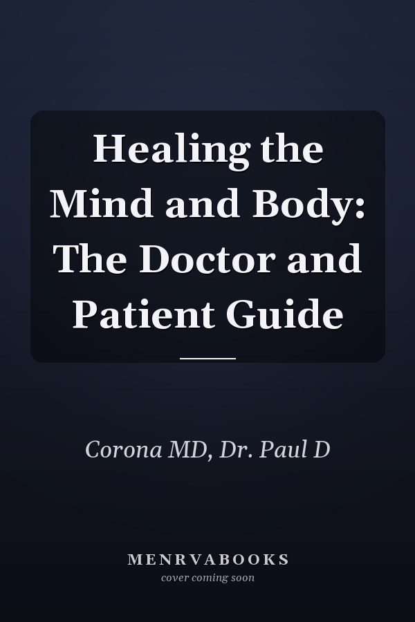 Healing the Mind and Body: The Doctor and Patient Guide