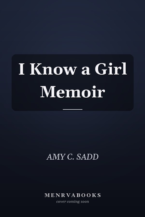 I Know a Girl Memoir