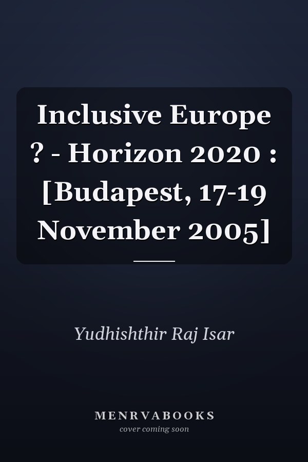 Inclusive Europe ? - Horizon 2020 : [Budapest, 17-19 November 2005]