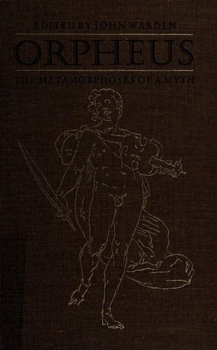 Orpheus, the Metamorphoses of a Myth