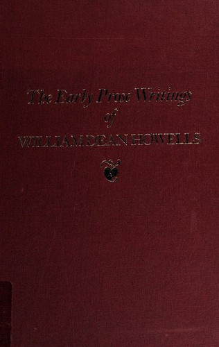 The early prose writings of William Dean Howells, 1853-1861