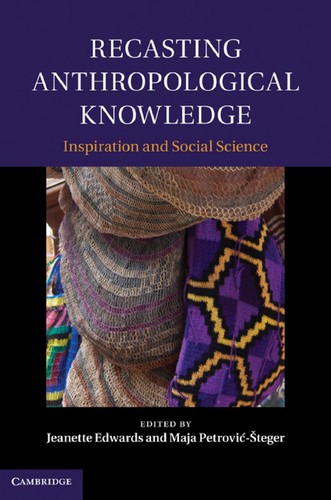 Recasting anthropological knowledge