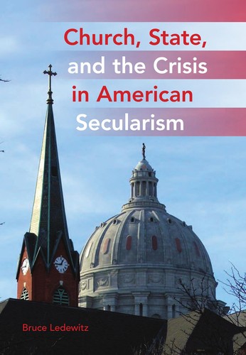Church, state, and the crisis in American secularism