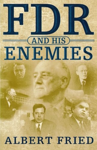 FDR and His Enemies.