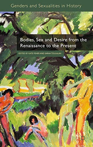 Bodies, sex and desire from the Renaissance to the present