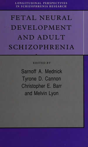 Fetal Neural Development and Adult Schizophrenia