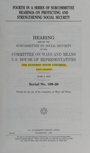 Fourth in a series of subcommittee hearings on protecting and strengthening Social Security