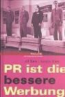 PR ist die bessere Werbung