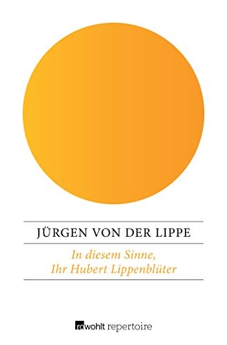In diesem Sinne, ihr Hubert Lippenblüter