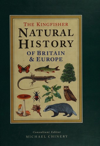 The Kingfisher Natural History of Britain & Europe