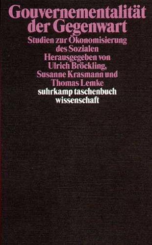 Gouvernementalität der Gegenwart: Studien zur Ökonomisierung des Sozialen (Suhrkamp Taschenbuch Wissenschaft) (German Edition)