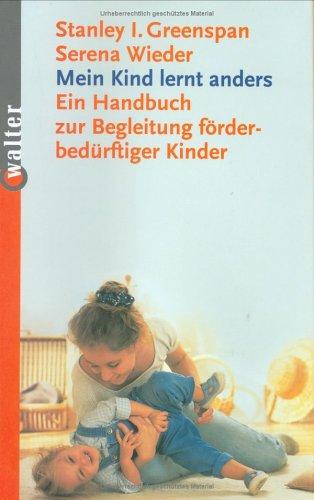 Mein Kind lernt anders. Ein Handbuch zur Begleitung förderbedürftiger Kinder