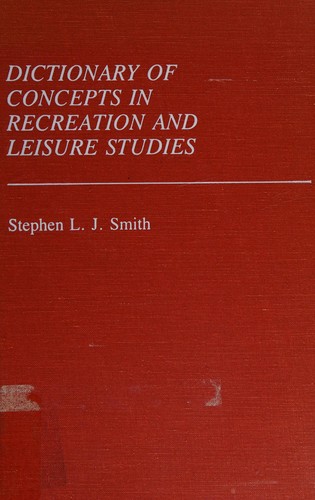 Dictionary of concepts in recreation and leisure studies