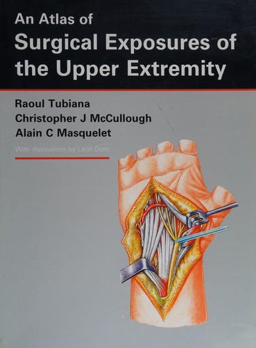 An Atlas of Surgical Exposures of the Upper Extremity