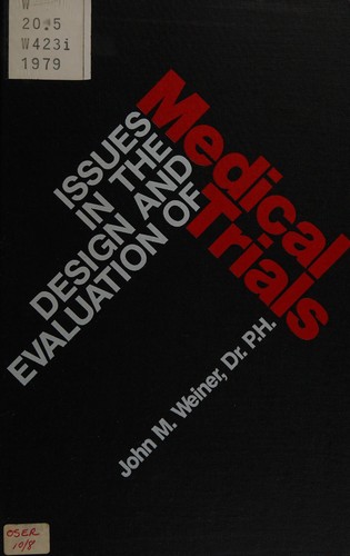 Issues in the Design and Evaluation of Medical Trials
