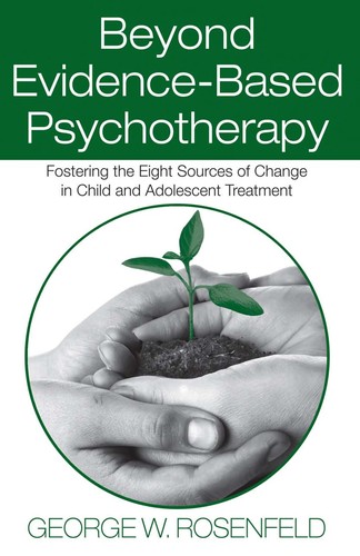 Beyond Evidenced-Based Psychotherapy